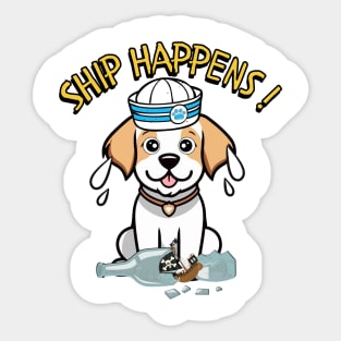 Ship Happens - Funny happy dog Sticker